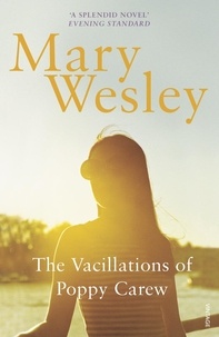 Mary Wesley - The Vacillations Of Poppy Carew.
