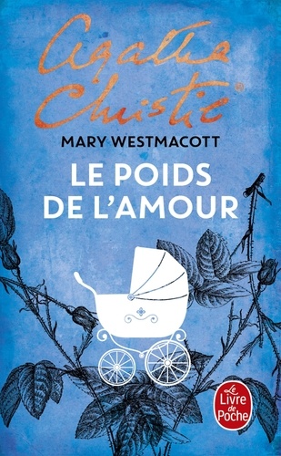 Le poids de l'amour de Mary Westmacott - Poche - Livre - Decitre