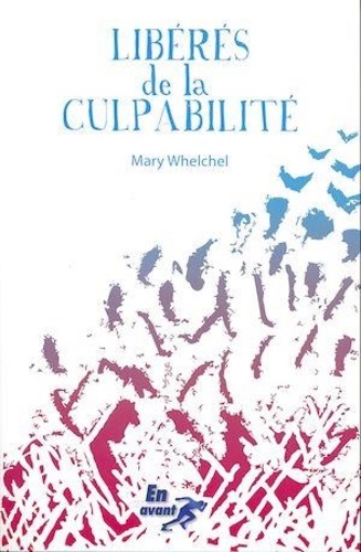 Mary Whelchel - Libérés de la culpabilité.