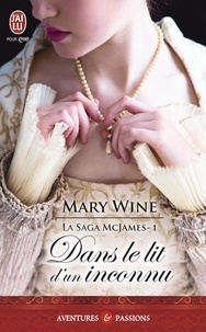 Mary Wine - La saga McJames Tome 1 : Dans le lit d'un inconnu.