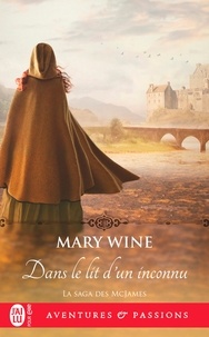 Mary Wine - La saga McJames Tome 1 : Dans le lit d'un inconnu.