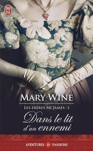 Mary Wine - La saga McJames Tome 3 : Dans le lit d'un ennemi.