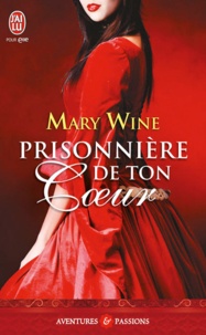 Mary Wine - Prisonnière de ton coeur - Terres d'Ecosse.