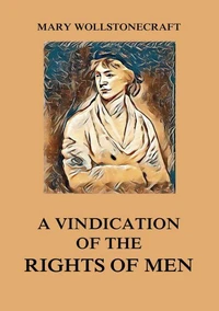 A Vindication of the Rights of Men