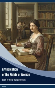 A Vindication of the Rights of Woman