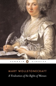 Mary Wollstonecraft - A Vindication of the Rights of Women.