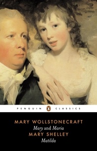 Mary Wollstonecraft et Mary Shelley - Mary and Maria, Matilda.