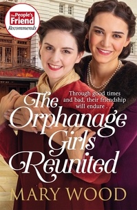 Mary Wood - The Orphanage Girls Reunited - The moving wartime saga set in London’s East End.