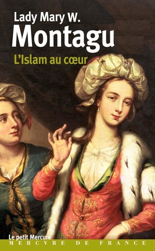 L'Islam au coeur. 1717-1718 corespondance