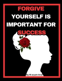 FORGIVE YOURSELF IS IMPORTANT FOR  SUCCESS