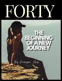 Forty:  The Beginning of a New Journey