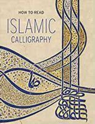 Maryam Ekhtiar - How to read islamic calligraphy.