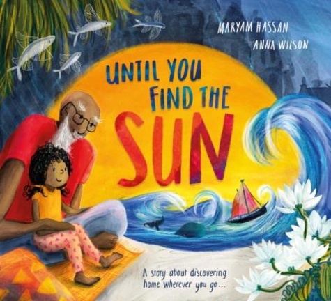 Until You Find The Sun. A story about discovering home wherever you go