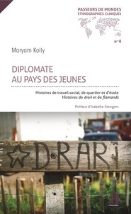 Maryam Kolly - Diplomate au pays des jeunes - Histoires de travail social, de quartier et d'école - Histoires de drari et de flamands.