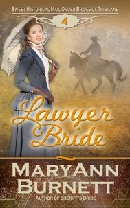  MaryAnn Burnett - Lawyer Bride - Sweet Historical Mail Order Brides of Tribilane, #4.