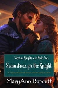  MaryAnn Burnett - Seamstress for the Knight - Lokaran Knights, #2.