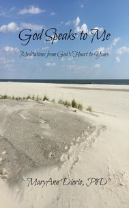  MaryAnn Diorio - God Speaks to Me: Meditations from God's Heart to Yours.