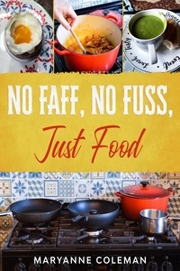  Maryanne Coleman - No Faff, No Fuss, Just Food.