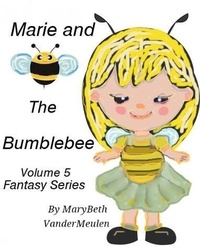 Téléchargez des ebooks gratuits pour ipad 2 Marie and the Bumblebee  - Fantasy, #5 9798223941651