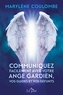 Marylène Coulombe - Communiquez facilement avec votre ange gardien, vos guides et vos défunts.