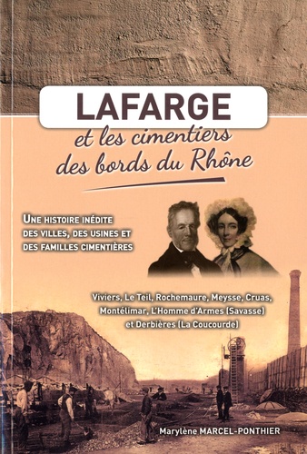 Lafarge et les cimentiers des bords du Rhône. Une histoire inédite des villes, des usines et des familles cimentières