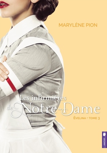Marylène Pion - Les infirmières de Notre-Dame  : Évelina.