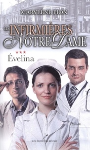 Marylène Pion - Les infirmières de Notre-Dame 03 : Évelina.