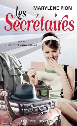 Marylène Pion - Les secrétaires  03 : Station Bonaventure.