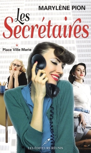 Marylène Pion - Les secretaires v 01 place ville-marie.