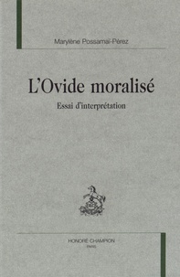 Marylène Possamaï-Pérez - L'Ovide moralisé - Essai d'interprétation.