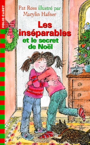 Marylin Hafner et Pat Ross - Les inséparables et le secret de Noël.