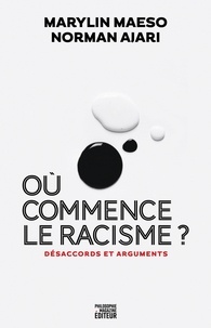 Marylin Maeso et Norman Ajari - Où commence le racisme ? - Désaccords et arguments.