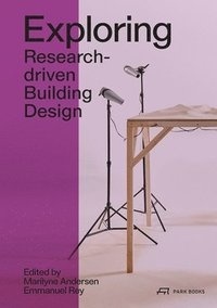 Maryline Andersen et Emmanuel Rey - Exploring Research-Driven Building Design.