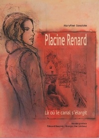Maryline Baudoin - Placine Renard, là où le canal s'élargit.