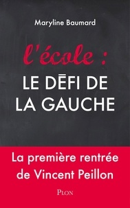 Maryline Baumard - L'école : le défi de la gauche.