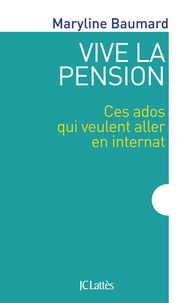 Vive la pension - Ces ados qui veulent aller en internat.pdf