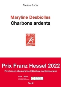 Maryline Desbiolles - Charbons ardents.
