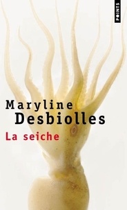 Maryline Desbiolles - La seiche.