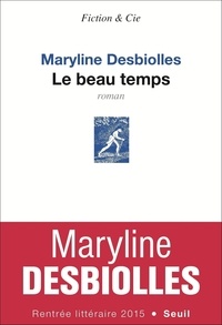 Maryline Desbiolles - Le beau temps.