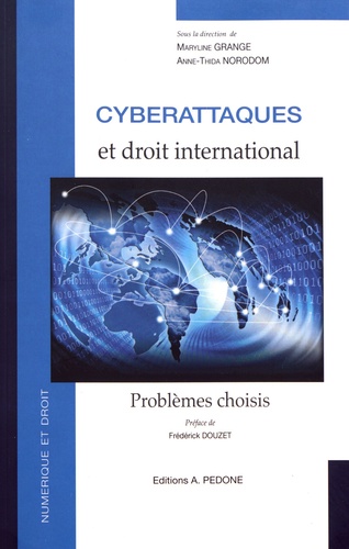 Cyberattaques et droit international. Problèmes choisis