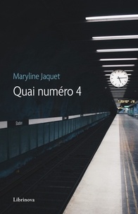 Maryline Jaquet - Quai numéro 4.