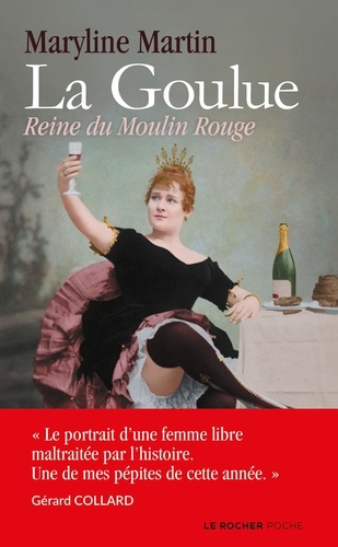 La Goulue. Reine du Moulin Rouge