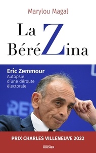 Téléchargez des manuels gratuits pour ipad La BéréZina  - Eric Zemmour : autopsie d'une déroute électorale ePub PDB par Marylou Magal (French Edition) 9782268108209