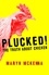 Plucked!. The Truth About Chicken