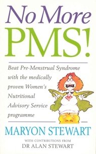 Maryon Stewart - No More PMS! - Beat Pre-Menstrual Syndrome with the medically proven Women's Nutritional Advisory Service Programme.