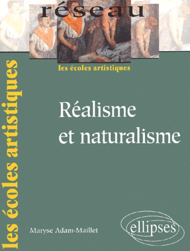 Maryse Adam-Maillet - Realisme Et Naturalisme.