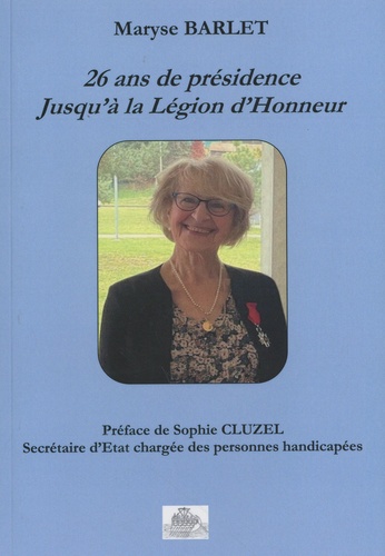 Maryse Barlet - 26 ans de présidence jusqu'à la Légion d'honneur - AIMCP-Loire.