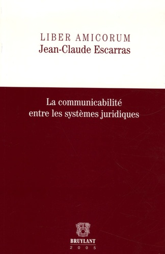 Maryse Baudrez et Francis Delpérée - La communicabilité entre les systèmes juridiques - Liber Amicorum Jean Claude Escarras.