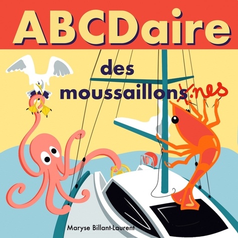 Maryse Billant-Laurent - ABCDaire des moussaillon.nes.