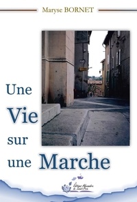 Maryse Bornet - Une vie sur une marche.